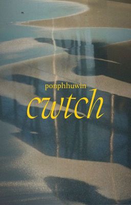 pondphuwin | cwtch