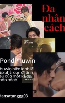 [ Pondphuwin ] Đa nhân cách [ TẠM DROP ]