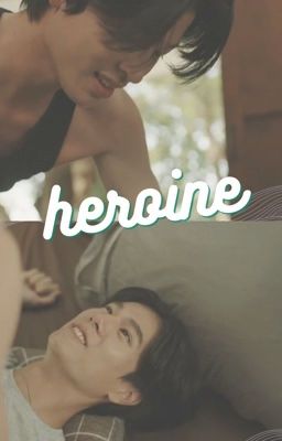 • PondPhuwin • Heroine