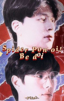 [PondPhuwin] Spider Pòn ơi! Bé đói