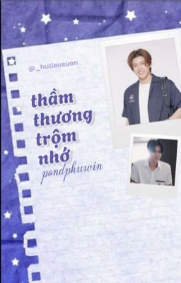 PONDPHUWIN ᰔᩚ thầm thương trộm nhớ