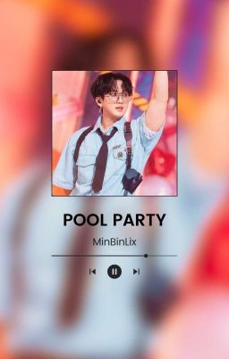 POOL PARTY -MinBinLix-