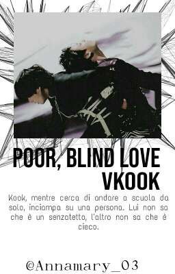 Poor, Blind Love |Vkook|✔