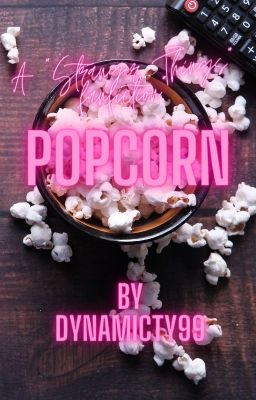 Popcorn |  Stranger Things Fanfiction