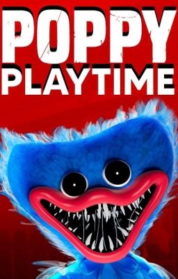 Poppy Playtime (Fanfic)