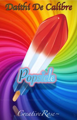 Popsicle ~ (Daithi De Calibre Smut-Shot)