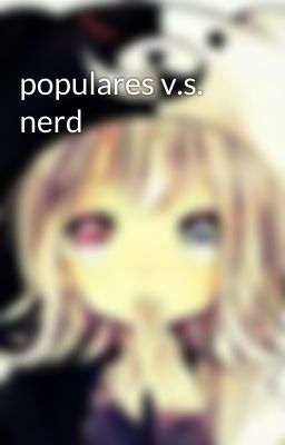 populares v.s. nerd