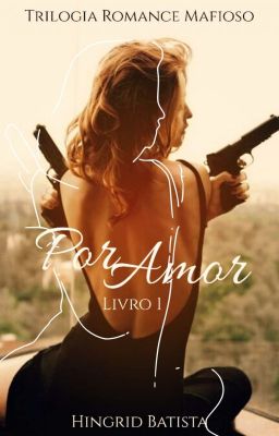 Por Amor- Trilogia Romance Mafioso 1