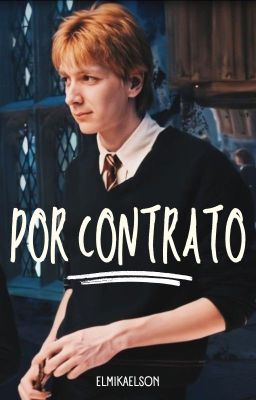 por contrato || george weasley