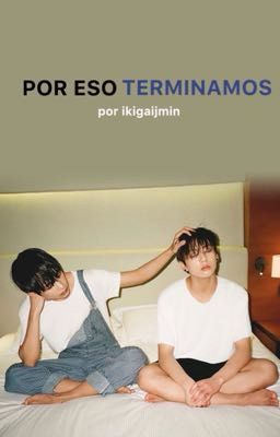 Por eso terminamos | taekook 