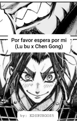 Por Favor Espera Por Mi  ( Lu bu x Chen Gong) 