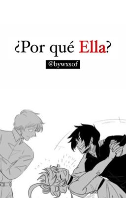 ¿Por qué Ella? [Dark Noremma]