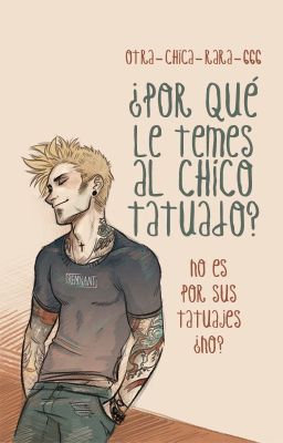 ¿Por qué le temes al chico tatuado? [Cancelada temporalmente]