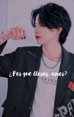 ✿; ¿Por qué lloras, amor?