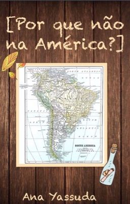 Por que não na América?