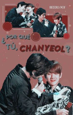 ¿por qué tú, chanyeol? ㅡ「 chanbaek！」