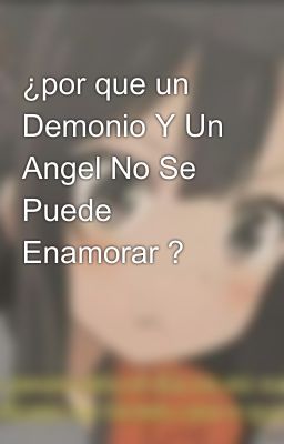 ¿por que un Demonio Y Un Angel No Se Puede Enamorar ?