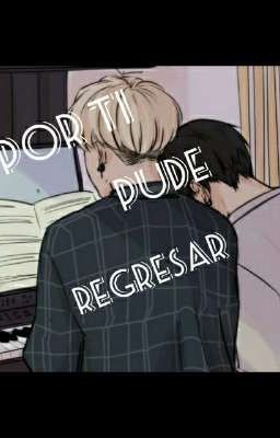 Por ti pude regresar temporada 2  ••Yoonkook•• [ En Edición]