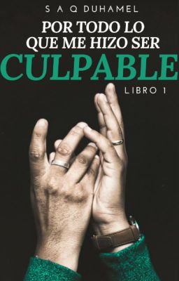 Por todo lo que me hizo ser culpable | Cartas dedicadas a ti #1