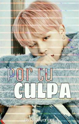 Por tu culpa [JiKook]