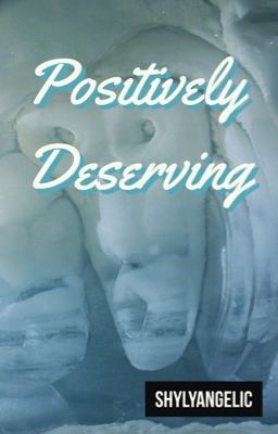 Positively Deserving 