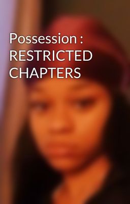 Possession : RESTRICTED CHAPTERS