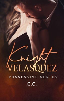 POSSESSIVE 21: Knight Velasquez