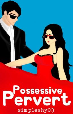 Possessive Pervert