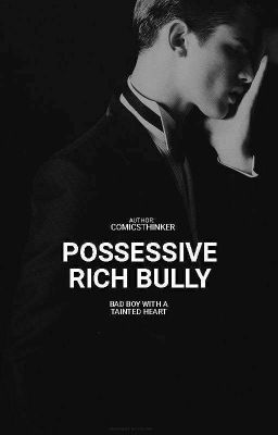 Possessive Rich Bully