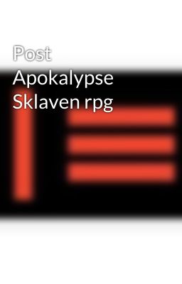 Post Apokalypse Sklaven rpg 