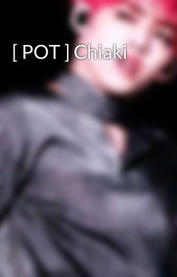 [ POT ] Chiaki