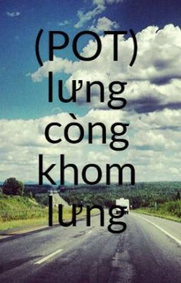 (POT) lưng còng khom lưng