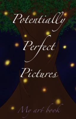 Potentially Perfect Pictures - My Art Book