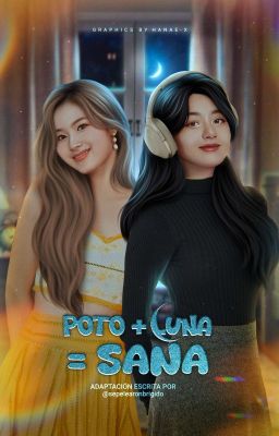 Poto + Luna = Sana // Sahyo AU [Adaptación]