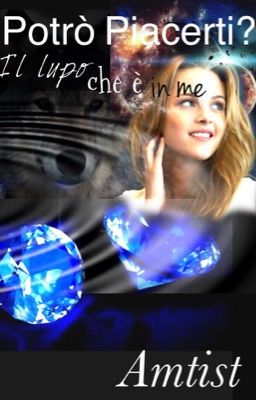 Potrò piacerti?Il lupo che è in me(#Wattys2016)||sospesa||