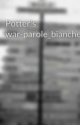 Potter's war-parole_bianche02