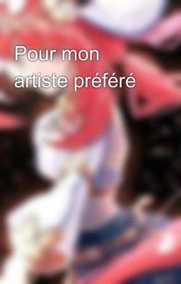 Pour mon artiste préféré