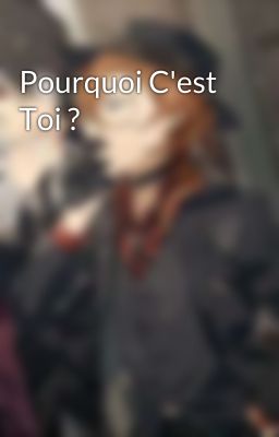 Pourquoi C'est Toi ?