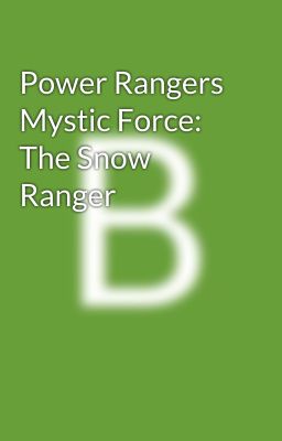 Power Rangers Mystic Force: The Snow Ranger