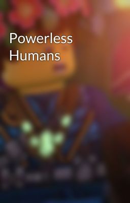 Powerless Humans