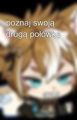 poznaj swoją drugą połówkę