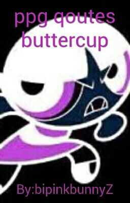 ppg qoutes buttercup