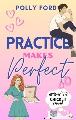 Practice Makes Perfect (A Romantic Comedy)