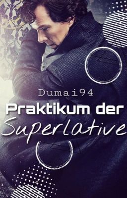 Praktikum der Superlative // Benedict Cumberbatch FF [abgeschlossen]