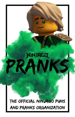 Pranks - The Official Ninjago Puns and Pranks Organization