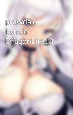 prawda o koncie DragonLife18