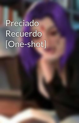 Preciado Recuerdo [One-shot]