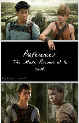 Préférences: The Maze Runner et le cast.