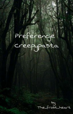 🕯️🕯️ Preferencje Creepypasta🕯️🕯️