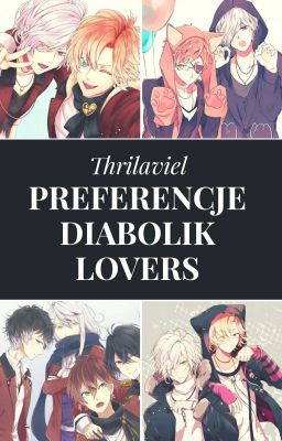 Preferencje [Diabolik Lovers] ✔